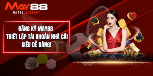 Thiết lập tài khoản may88 game dễ dàng