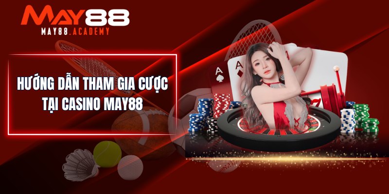 Casino may88 game trực tuyến với dealer thật